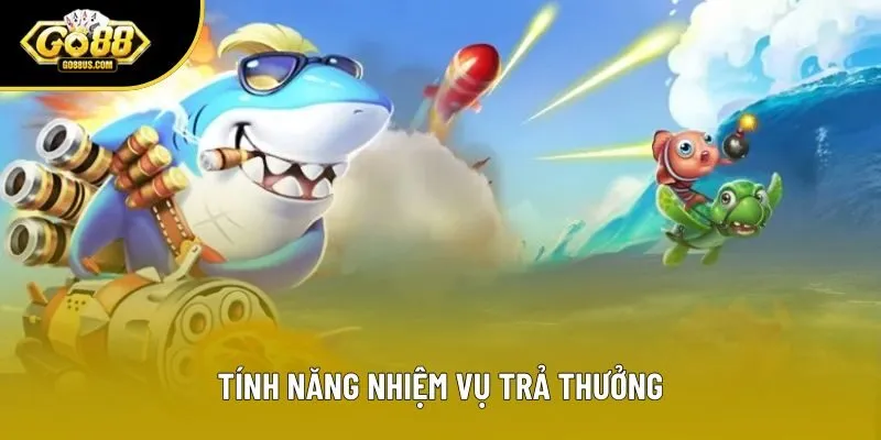 Tính năng nhiệm vụ trả thưởng