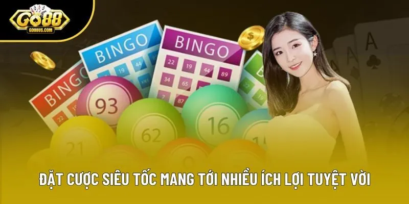 Đặt cược siêu tốc mang tới nhiều ích lợi tuyệt vời Đặt cược siêu tốc mang tới nhiều ích lợi tuyệt vời