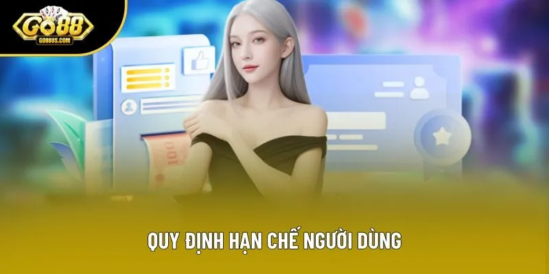 Quy định hạn chế người dùng Quy định hạn chế người dùng