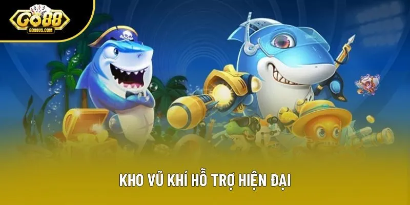 Kho vũ khí hỗ trợ hiện đại