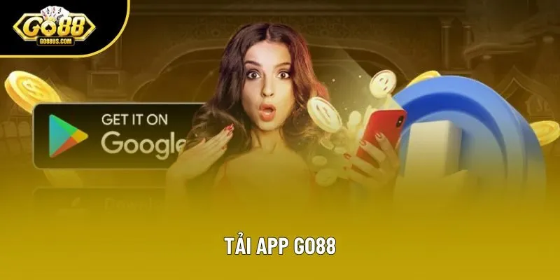 Tải App Go88 - Hướng Dẫn Cài Đặt Trên 2 Phương Thức Siêu Tốc