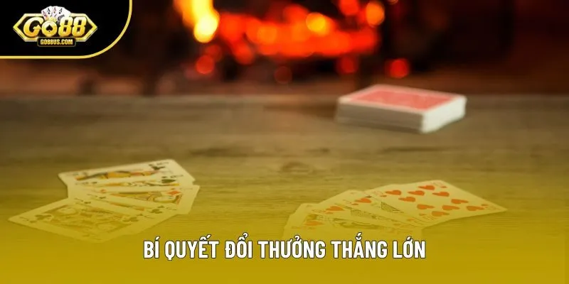 Bí quyết đổi thưởng thắng lớn Bí quyết đổi thưởng thắng lớn