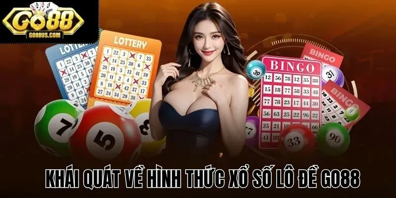 Khái quát về hình thức xổ số lô đề GO88